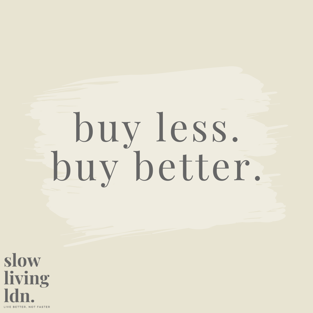 Buy less. Buy Better. quote